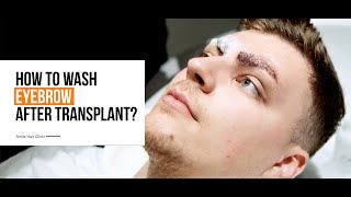 HOW TO WASH YOUR EYEBROW AFTER EYEBROW TRANSPLANT? | DR. FIRDAVS AHMEDOV | SMILE HAIR CLINIC