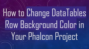 How to Change DataTables Row Background Color in Your Phalcon Project