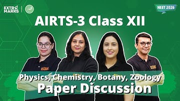 NEET 2026 AIRTS-3 Paper Discussion | Full Question Solving | Class 12 PCB