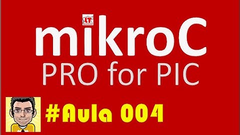 Tutorial de programação em Microcontroladores Pic MikroC PRO CAP_004 CONVERSÕES 2