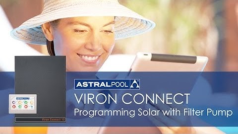 AstralPool Viron Connect - Programming Solar with Filter Pump