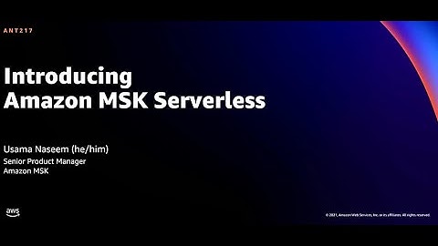 AWS re:Invent 2021 - {New Launch}  Introducing Amazon MSK Serverless
