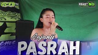 PASRAH - ANJANI X OCES MANAGEMENT || LIVE AT SARENGSENG