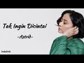 Astrid - Tak Ingin Dicintai - Lirik Lagu