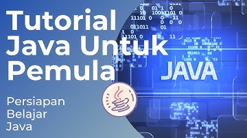 Tutorial Pemrograman Java (Pemula) - Persiapan Pemrograman Java