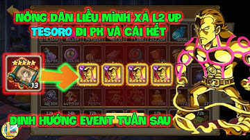 Huyền Thoại Hải Tặc - Nông Dân Liều Mình Xả L2 Up TESORO ĐI PK Và Cái Kết, Định Hướng Event Tuần Sau