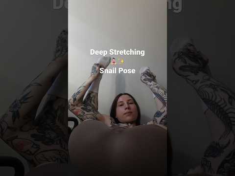 Yoga Deep Stretching 🧘🏻‍♀️✨ Snail Pose