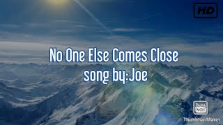 Video thumbnail of "No One Else Comes Close song by: Joe (Karaoke version)"