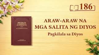 Araw-araw na mga Salita ng Diyos: Pagkilala sa Diyos | Sipi 186