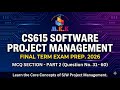 CS615 Software Project Management | Final Term Exam Prep. 2026 | MCQ Part 2 (Questions 31-60)