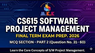 CS615 Software Project Management | Final Term Exam Prep. 2026 | MCQ Part 2 (Questions 31-60)