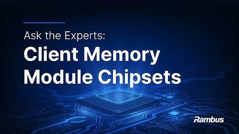 Ask the Experts: Client Memory Module Chipsets