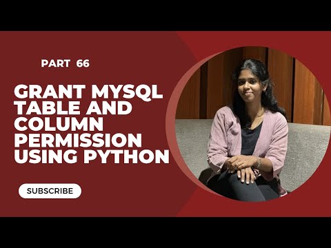 🔹 PART 66: Grant MySQL Table and Column Permission Using Python 🔹