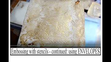 Embossing with stencils-continued: Envelopes tutorial