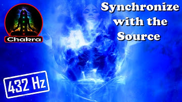 Connect to the Source - Synchronize Your Energy with the Source (432 Hz/1 hour meditation)
