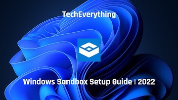 Windows Sandbox | Setup Guide | 2022