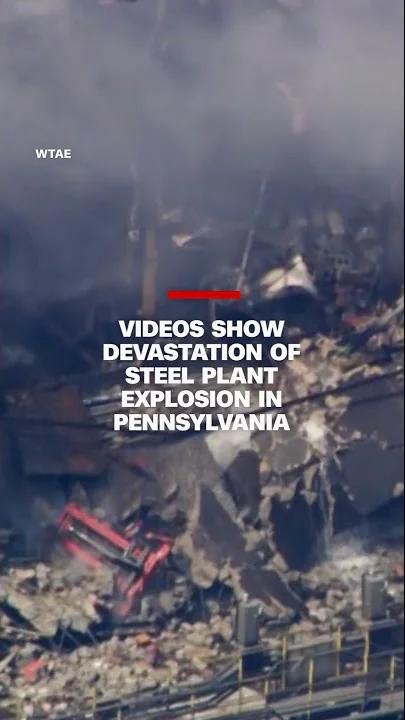 Videos show devastation of steel plant explosion in Pennsylvania
