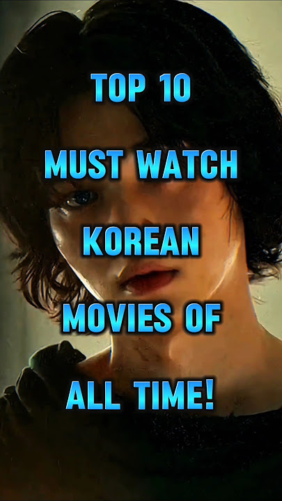 Top 10 Korean Movies You Absolutely NEED to Watch! | Best Korean Films of All Time