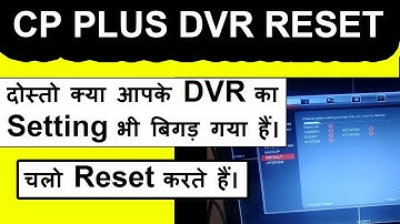 cp plus dvr reset || how to reset cp plus dvr
