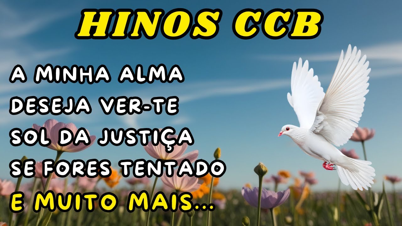 Hinos CCB  Que Nos Fazem Sentir Mais Perto de Deus