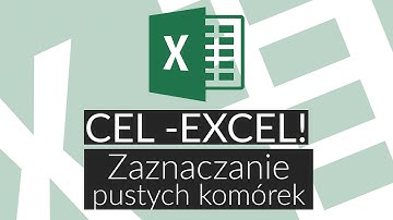 Poradnik Excel! #13: Jak zaznaczyć wszystkie puste komórki
