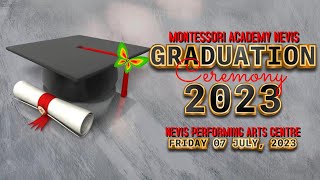 Graduation Ceremony | Class of 2023 | Montessori Academy Nevis - July 7, 2023