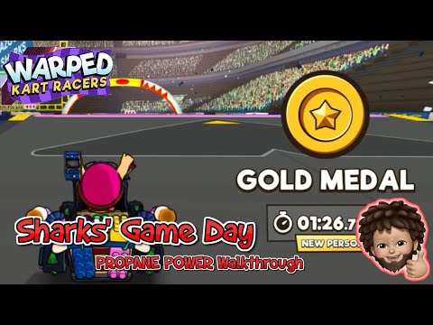 Warped Kart Racers - Sharks' Game Day | PROPANE POWER with Gold Metal WALKTHROUGH