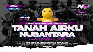 DJ TANAH AIRKU X GAMELAN NUSANTARA SPECIAL HARI KEMERDEKAAN | MYSTER X PRDCTN