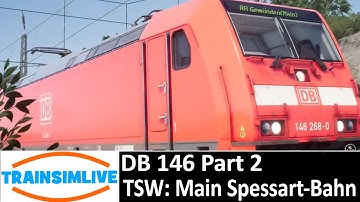 Train Sim World - Service Mode - Aschaffenburg Hbf - Gemünden - DB 146 On Main Spessart Bahn Part 2