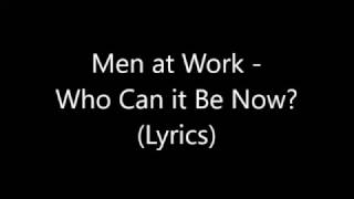 Men at Work - Who Can it Be Now? (Lyrics) Resimi