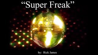 Super Freak (w/lyrics)  ~  Rick James