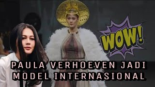 Paula Verhoeven comeback jadi super model diarab fashion week, mempesona 😍