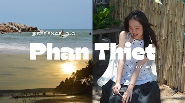 VLOG 01 | Phan Thiết, Mũi Né 3N2Đ | TRAVEL VLOG | Summer is calling