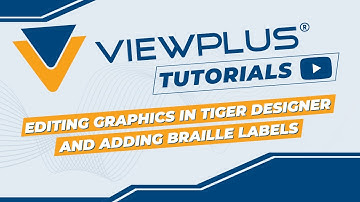 Editing Graphics in Tiger Designer and Adding Braille Labels
