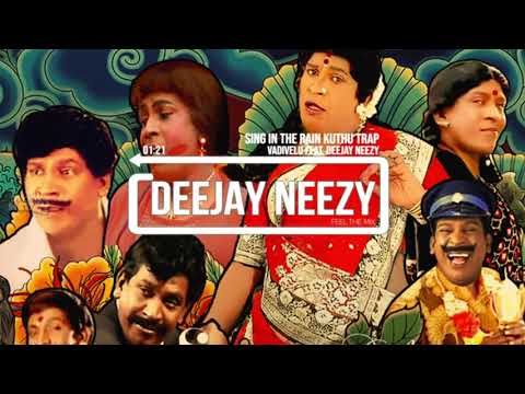 Vadivelu   Sing In The Rain Kuthu Trap Feat Deejay Neezy  Remix