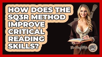 How Does The SQ3R Method Improve Critical Reading Skills? - The Prose Path