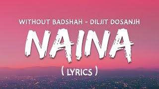 NAINA (Lyrics) - Without Badshah - Only DILJIT DOSHANJH @LYRICSIESM #naina #diljitdosanjh