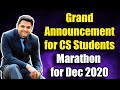 GRAND ANNOUNCEMENT for All CS Students | MARATHON for December 2020 Exam