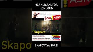 Konuğum Skapova ! Skapova’ya Video Altında Sorun @skapova9373