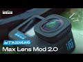 How to use max lens mod 20  set up  best practices