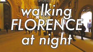 Walking Florence at night, New Year&#39;s Eve, Italy, 2017