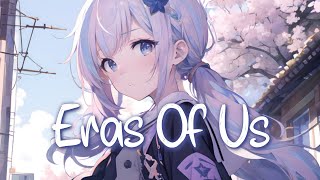 「Nightcore」 Eras Of Us - FLETCHER ♡ (Lyrics)