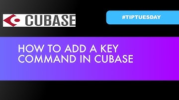 HOW TO ADD A KEY COMMAND IN CUBASE (#tiptuesday 102)