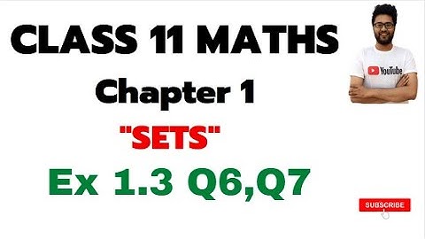 CLASS 11 MATHS NCERT Exercise 1.3 (Q6, Q7) | CBSE Class 11 Maths Chapter 1 SETS Solution | NCERT