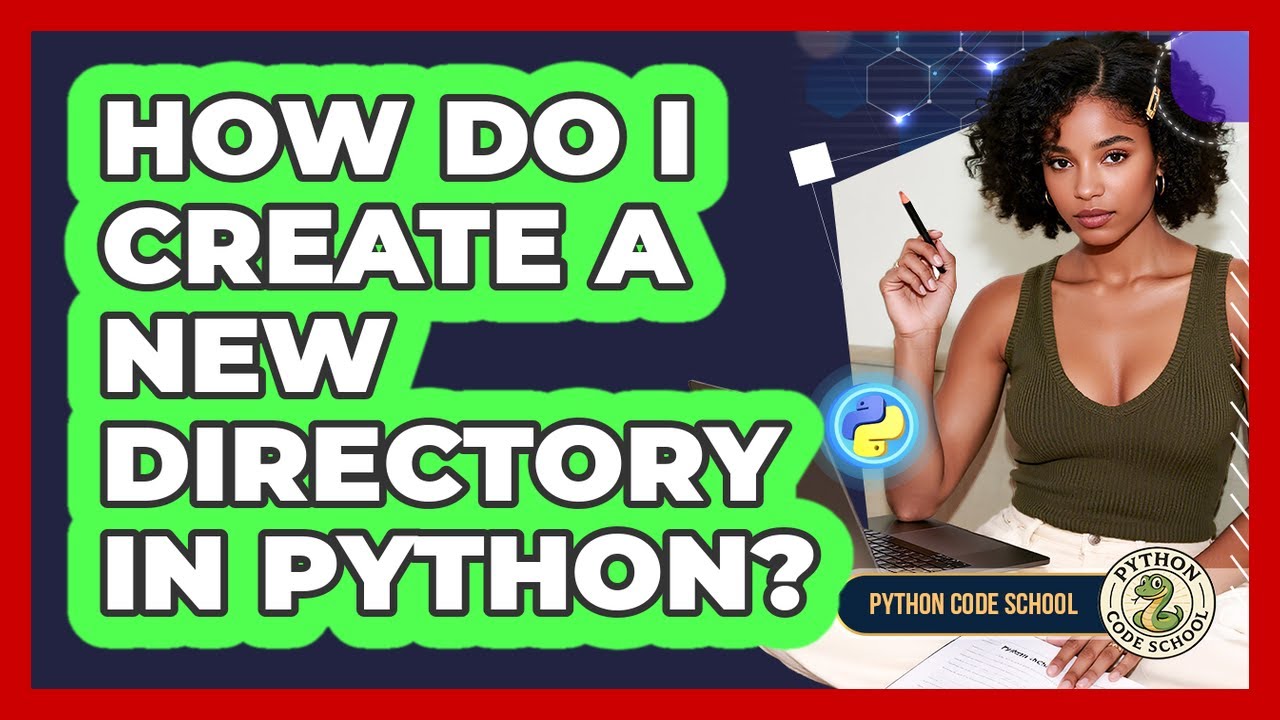 How Do I Create A New Directory In Python? - Python Code School