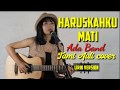 Download Lagu Ada Band - HaruskahKu Mati Tami Aulia Cover (lirik)