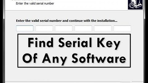 How To Find Serial Key Of Any Software 2019