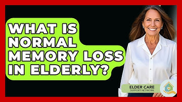 What Is Normal Memory Loss In Elderly? - Elder Care Support Network
