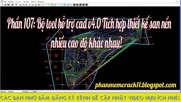 Phần 107: Bộ tool hỗ trợ cad v4 0 Tích hợp thiết kế san lấp nhiều cao độ khác nhau.