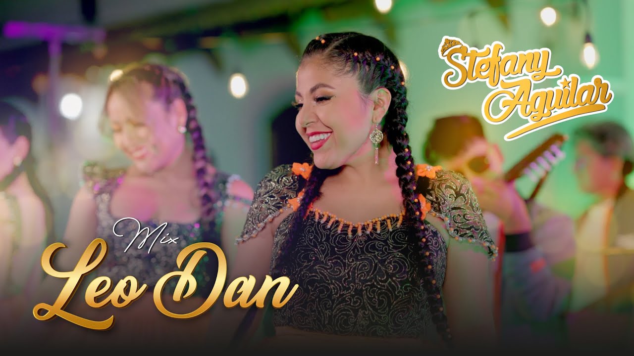 Mix LEO DAN - Stefany Aguilar 2025 (Huayño Cumbia) Official 4k